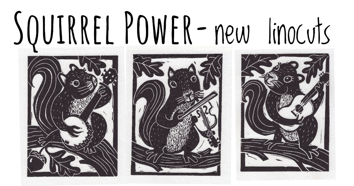 Squirrel Power! – New Linocuts